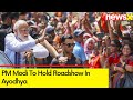 PM Modi To Hold Roadshow In Ayodhya | Preparations Underway | NewsX