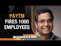 PAYTM EMPLOYEES LAID OFF l OVER 1K EMPLOYEES FIRED
