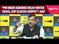 Delhi Water Crisis | PM Ignoring Delhis Water Crisis, BJP Blocking Water Supply: Sanjay Singh