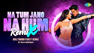 Na Tum Jano Na Hum Remix DJ Tarun Makhijani Video HD