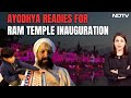 Ayodhya Readies For Ram Temple Inauguration: NDTV Gets You The Inside View Of Ayodhya