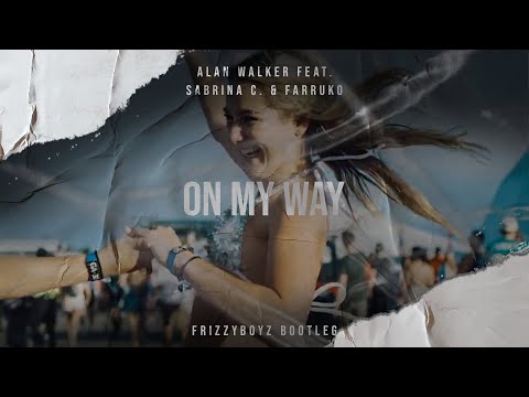 Alan Walker, Sabrina C. & Farruko - On My Way (Frizzyboyz Hardstyle Remix) Official Videoclip HQ