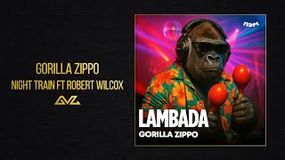 Gorilla Zippo — Night train feat. Robert Wilcox (Official Audio)