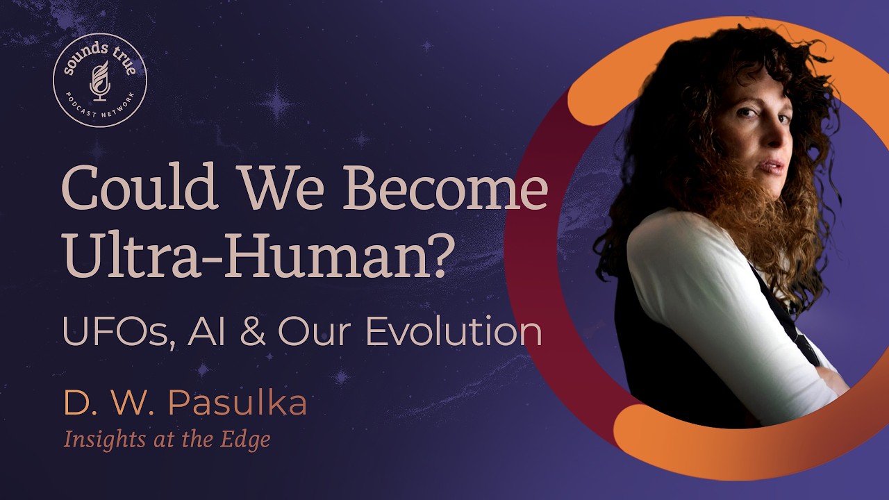 Could We Become Ultra-Human? UFOs, AI & Our Evolution | D.W. Pasulka | Insights at the Edge