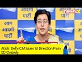 Delhi CM Issues 1st Direction From ED Custody | AAP Min Atishi Holds Press Briefing  | NewsX