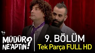 Müdür Neaptın? 9. Bölüm Tek Parça Full HD - Bipsiz