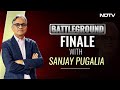 Lok Sabha Elections 2024 | Battleground Finale With Sanjay Pugalia | NDTV Battleground | NDTV 24x7