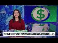 Tips for your financial resolutions  - 02:28 min - News - Video