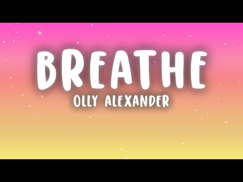 Olly Alexander - Breathe (Lyrics)