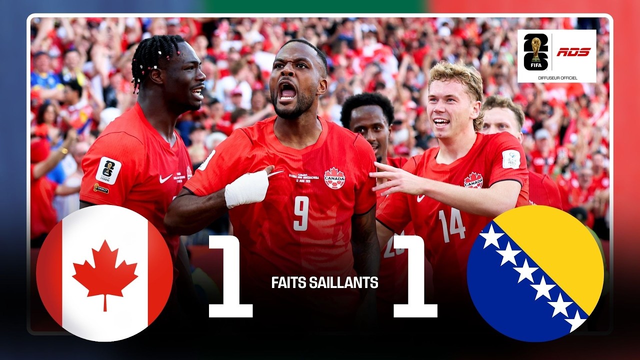 Résumé du match entre le Canada et la Bosnie-Herzégovine à la Coupe du Monde de la FIFA 2026™
