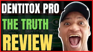 DENTITOX PRO REVIEW (IMPORTANT INFORMATION About Dentitox Pro) Does DENTITOX PRO Really Work?