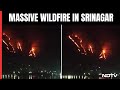 Massive Wildfire Engulfs Zabarwan Range In Srinagar