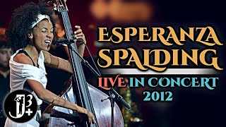 Esperanza Spalding - Live in Concert 2012