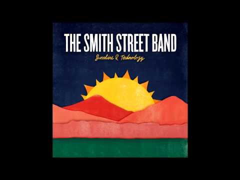 The Smith Street Band - I Want Friends