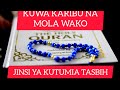 HIVI NDIO NAMNA YA KUTUMIA TASBIH,FANYA DHIKR NDUGU YANGU