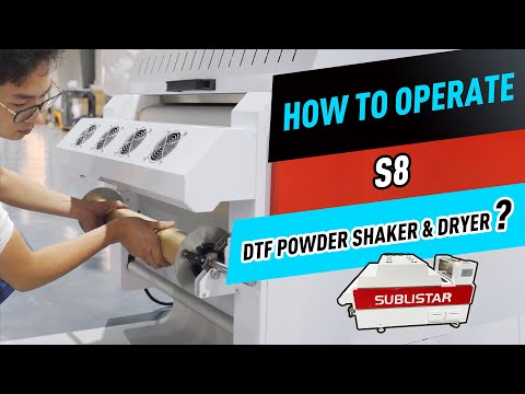 How To Operate S8 DTF Powder Shaker And Dryer? Step By Step!