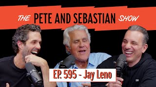 The Pete & Sebastian Show - EP 595 - "Jay Leno" - (FULL EPISODE)