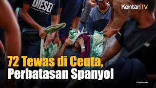 72 Tewas di Perbatasan Spanyol, Apa yang Terjadi di Ceuta