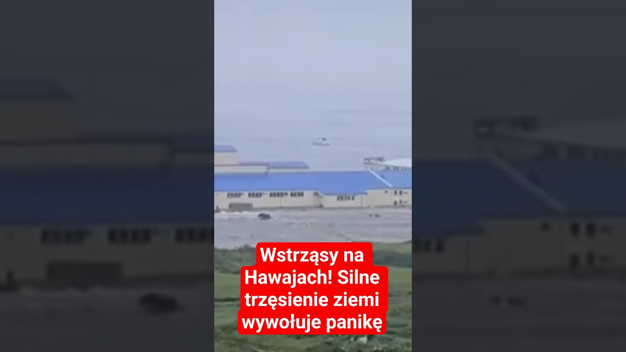 Wstrząsy na Hawajach! Silne trzęsienie ziemi wywołuje panikę