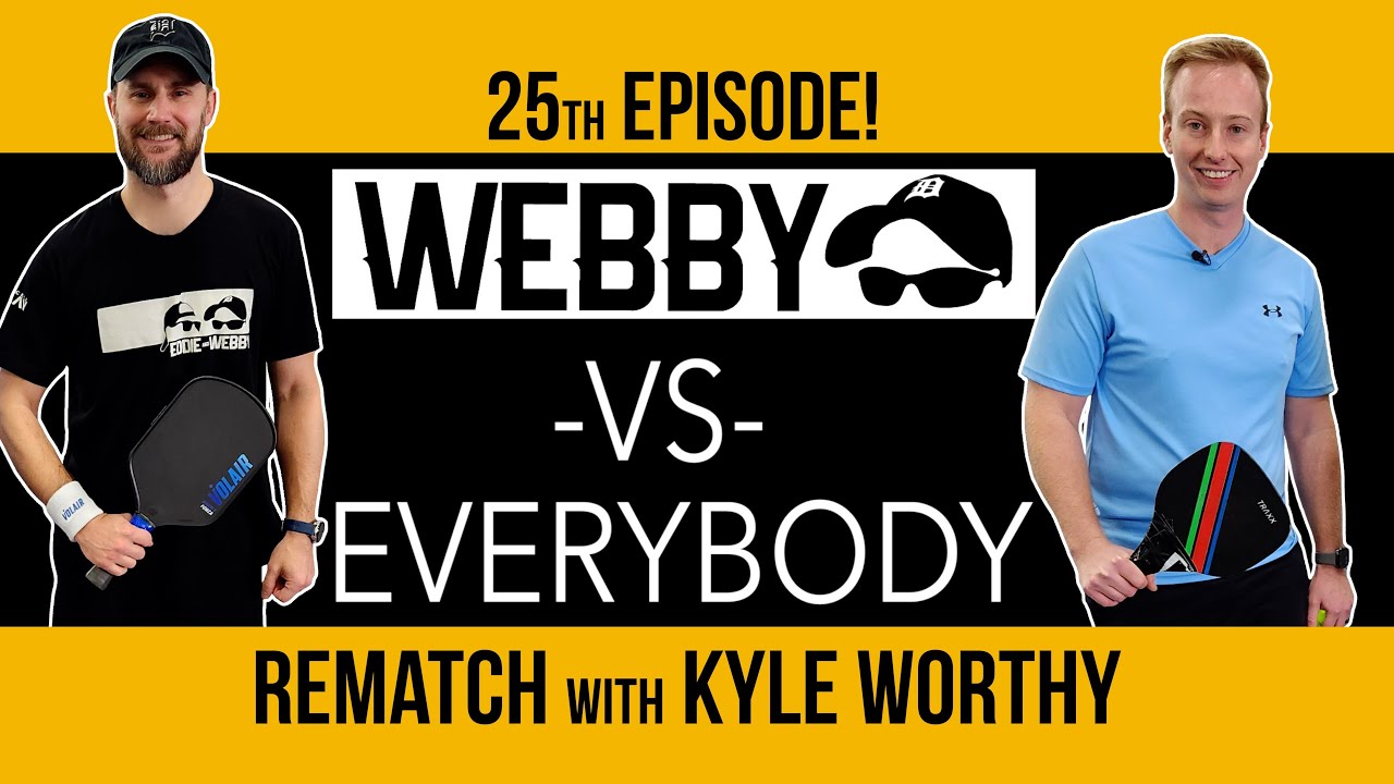 Webby vs Kyle Worthy - The Rematch! | Webby vs Everybody Episode 25