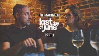 Last Day of June: The Making of (Prima Parte: Un'Armonia Perfetta)