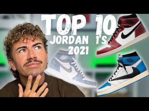 Top 10 Best Jordan 1’s Of 2021