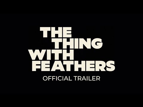 The Thing with Feathers'