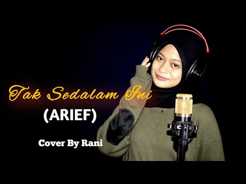 Tak Sedalam Ini - Arief || Cover Rani