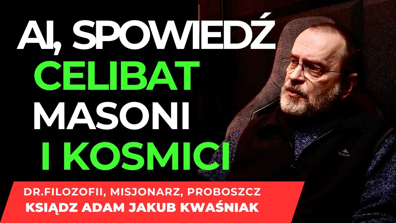 ✝️ AI, SPOWIEDŹ, CELIBTAT, MASONI I KOSMICI, KSIĄDZ PROBOSZCZ ADAM KAWŚNIAK