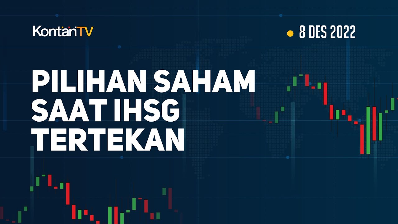 Rekomendasi Saham Hari Ini (8/12) Saat IHSG Bergerak Dalam Tekanan