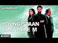 Youngistaan Anthem Full Song (Audio) | Jackky Bhagnani, Neha Sharma