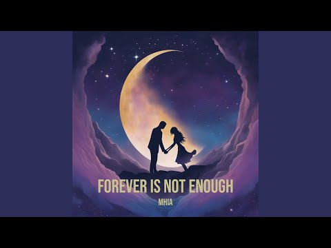 Forever Is Not Enough