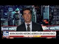 Jesse Watters: Bidens speech was damage control for a failed presidency  - 01:35 min - News - Video