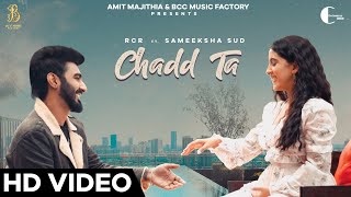 CHADD TA  RcR ft Sameeksha Sud | Punjabi Song Video HD