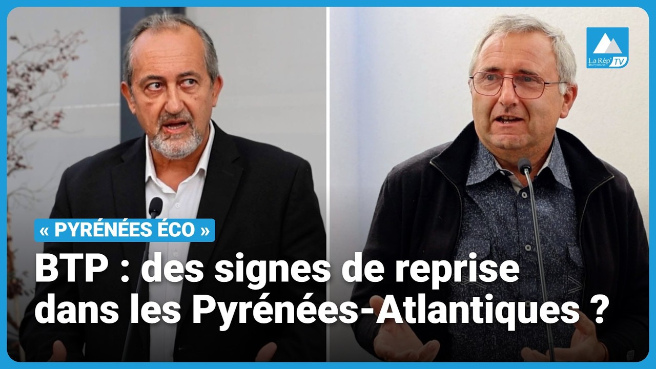 Bâtiment et travaux publics : y a-t-il des signes de reprise du BTP dans les Pyrénées-Atlantiques ?