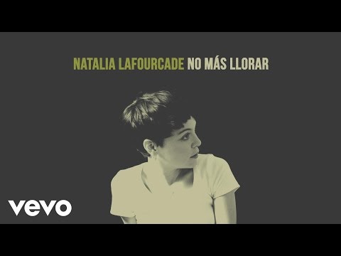 Natalia Lafourcade - No Más Llorar (Audio)