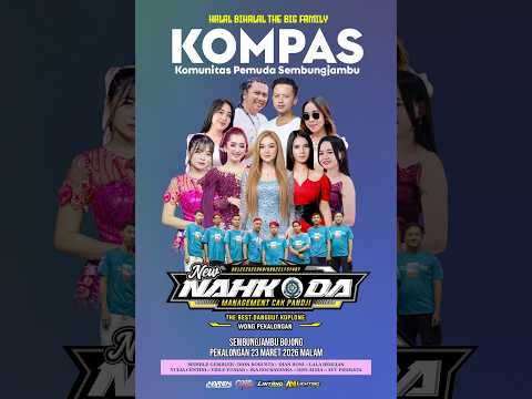 EXCLUSIVE PERFORMANCE NEW NAHKODA : HALAL BIHALAL THE BIG FAMILY KOMPAS SEMBUNGJAMBU