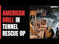 On Day 5 Of Tunnel Rescue, American Drill Flown In From Delhi Gets To Work