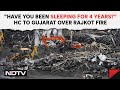 Rajkot Fire News | Now We Dont Trust Gujarat Government: High Court On Rajkot Fire Lapses