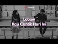 Mp3 ØªØ­Ù…ÙŠÙ„ Lobow Kau Cantik Hari Ini Official Video Ø£ØºÙ†ÙŠØ© ØªØ­Ù…ÙŠÙ„ Ù…ÙˆØ³ÙŠÙ‚Ù‰