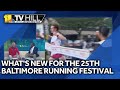 11 TV Hill: Whats new for the 2025 Baltimore Running Festival