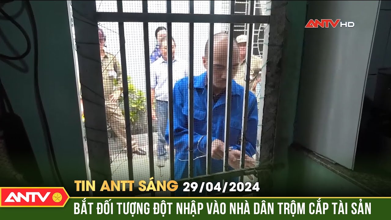 Tin tức an ninh trật tự nóng, thời sự Việt Nam mới nhất 24h sáng ngày 29/4 | ANTV