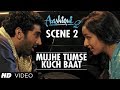 Mujhe Tumse Kuch Baat Karni Hai | Aashiqui 2 Scene | Watch Full Movie ★ 28 October 2013 ★