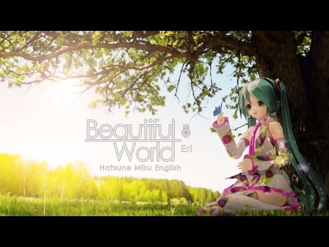 MJQ Ft. Hatsune Miku English V3 - Beautiful World [Original]

