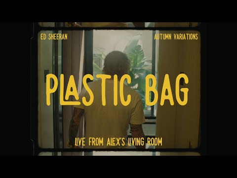 Ed Sheeran - Plastic Bag (Live From Alex's Living Room)