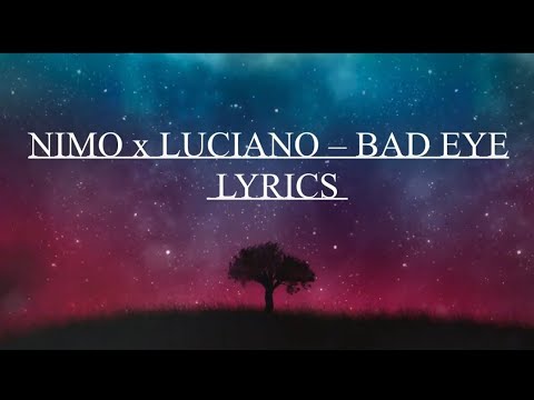 NIMO FEAT LUCIANO – BAD EYEZ LYRICS