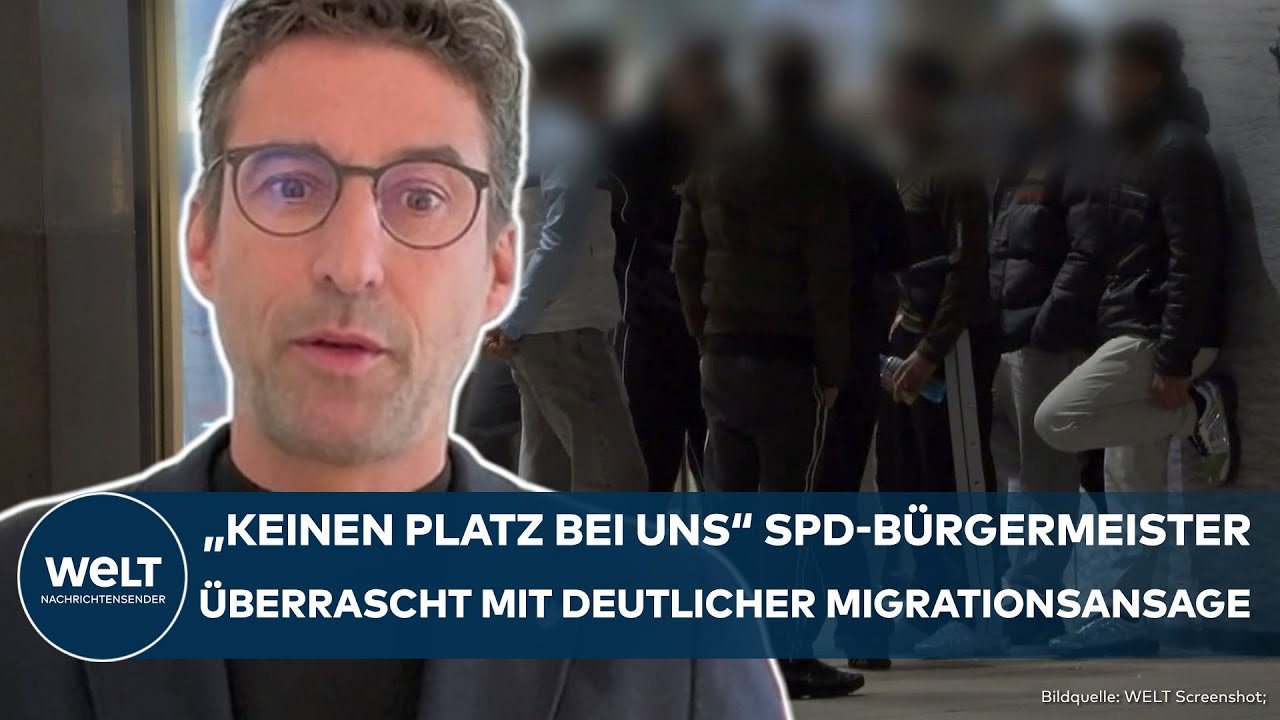DEUTSCHLAND: "Keinen Platz bei uns" SPD-Bürgermeister überrascht mit deutlicher Migrationsansage