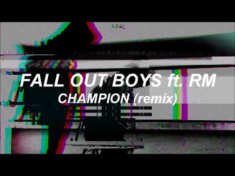 Fall Out Boy ft RM - Champion (Remix)