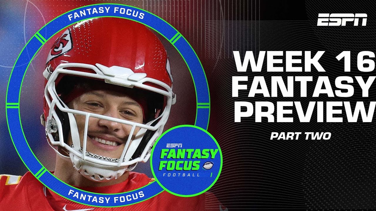 Week 16 Preview Part 2 | Fantasy Focus 🏈