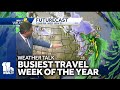 Weather Talk: Busiest travel week of the year